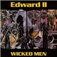 Edward II - Wicked Men