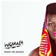 Wiyaala - Make Me Dance